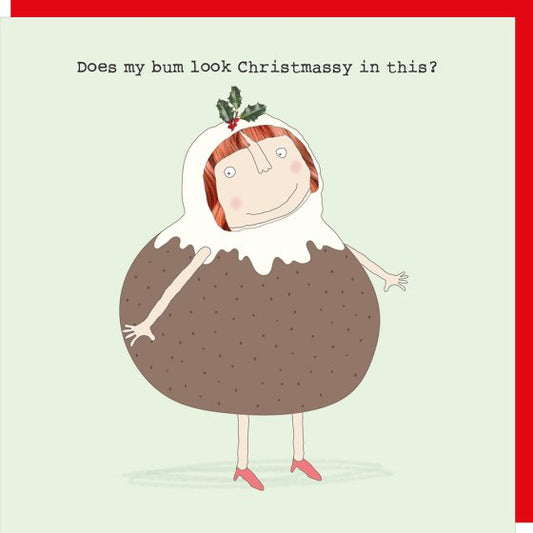CHRISTMAS -  Does my bum look Christmassy in this? Card